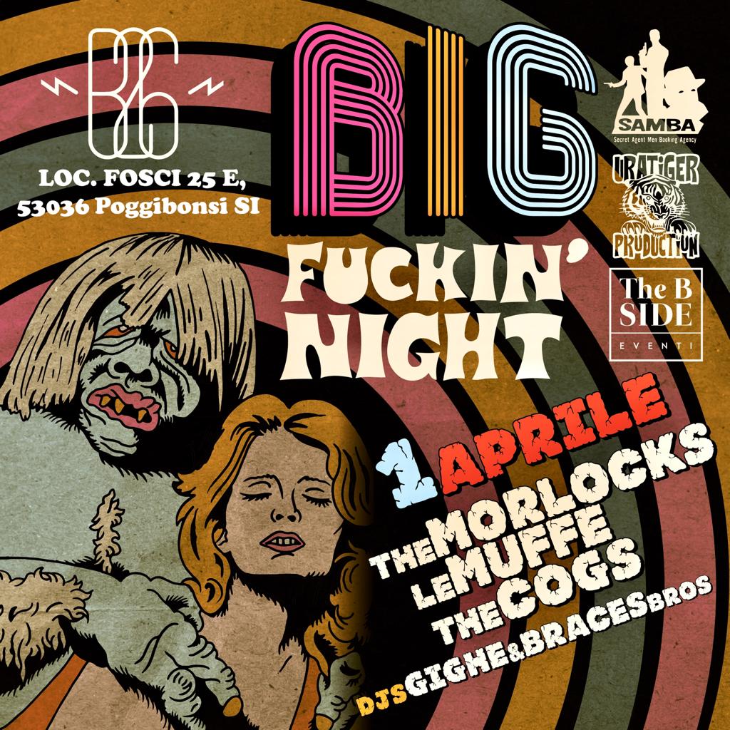 Big Fuckin'' Night: Morlocks (usa) + Le Muffe (ita) + The Cogs (ita)