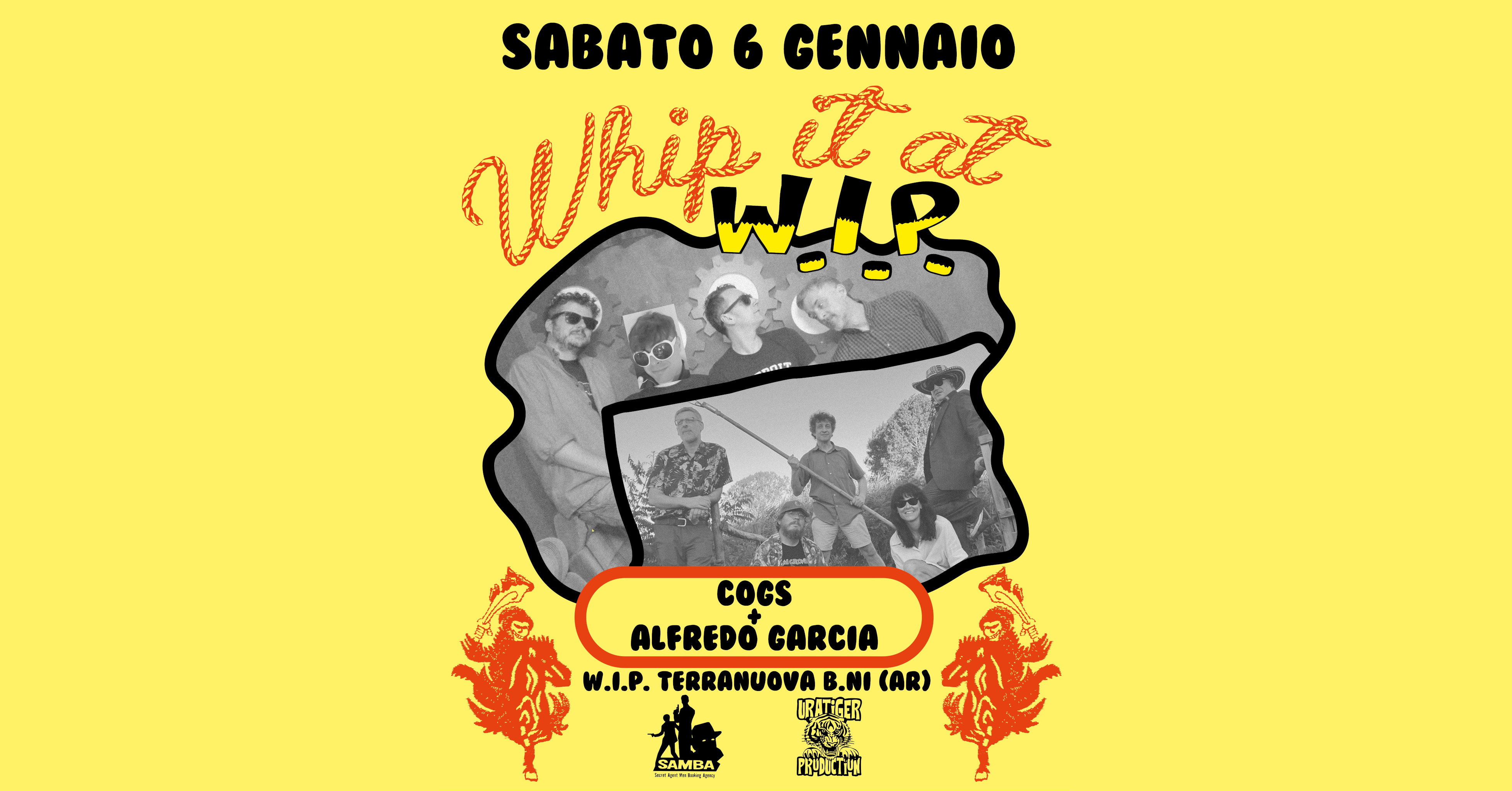 Whip It At Wip: Cogs (ita) + Alfredo Garcia (ita)