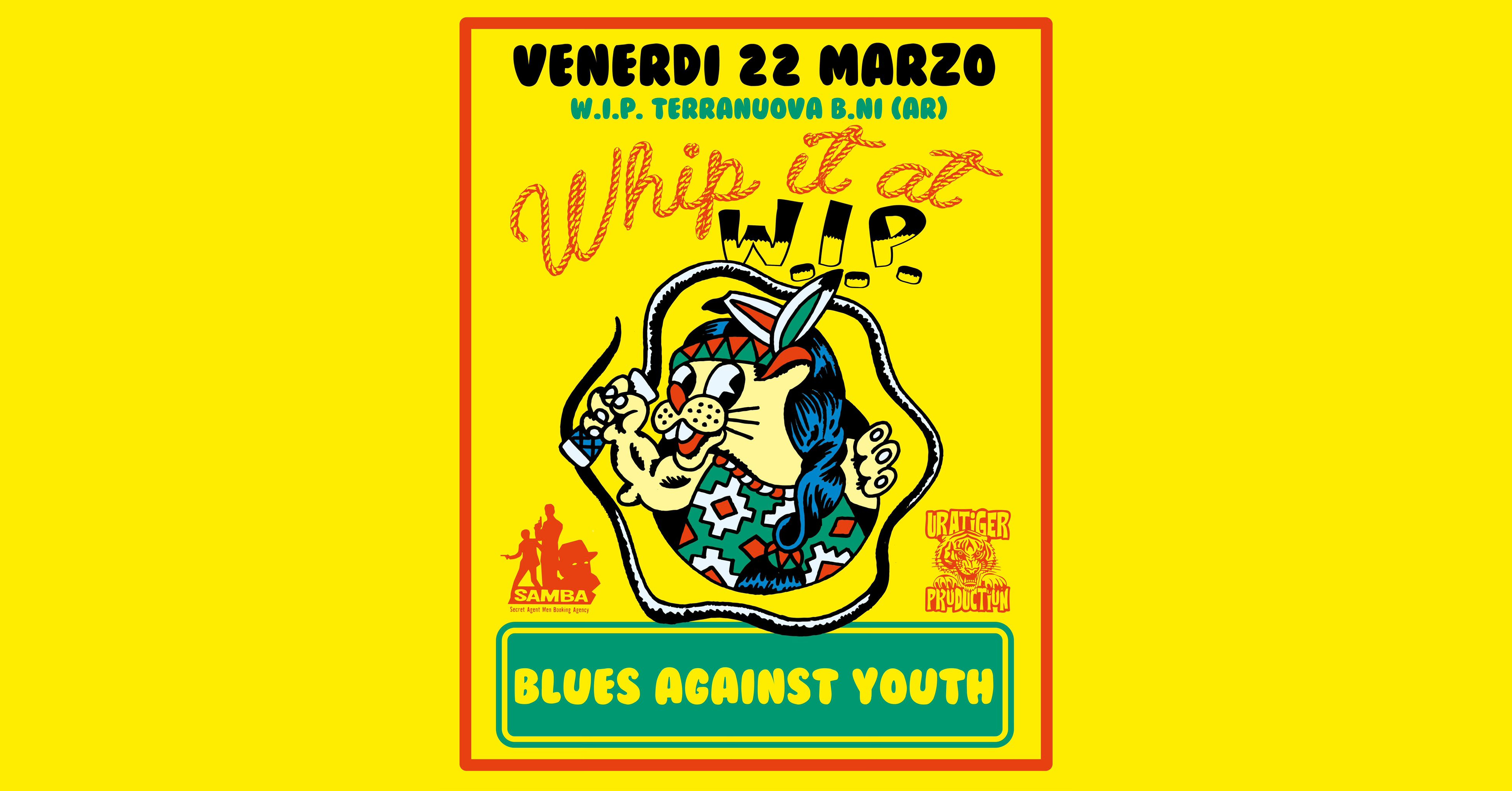 Whip It At Wip: The Blues Against Youth (ita)