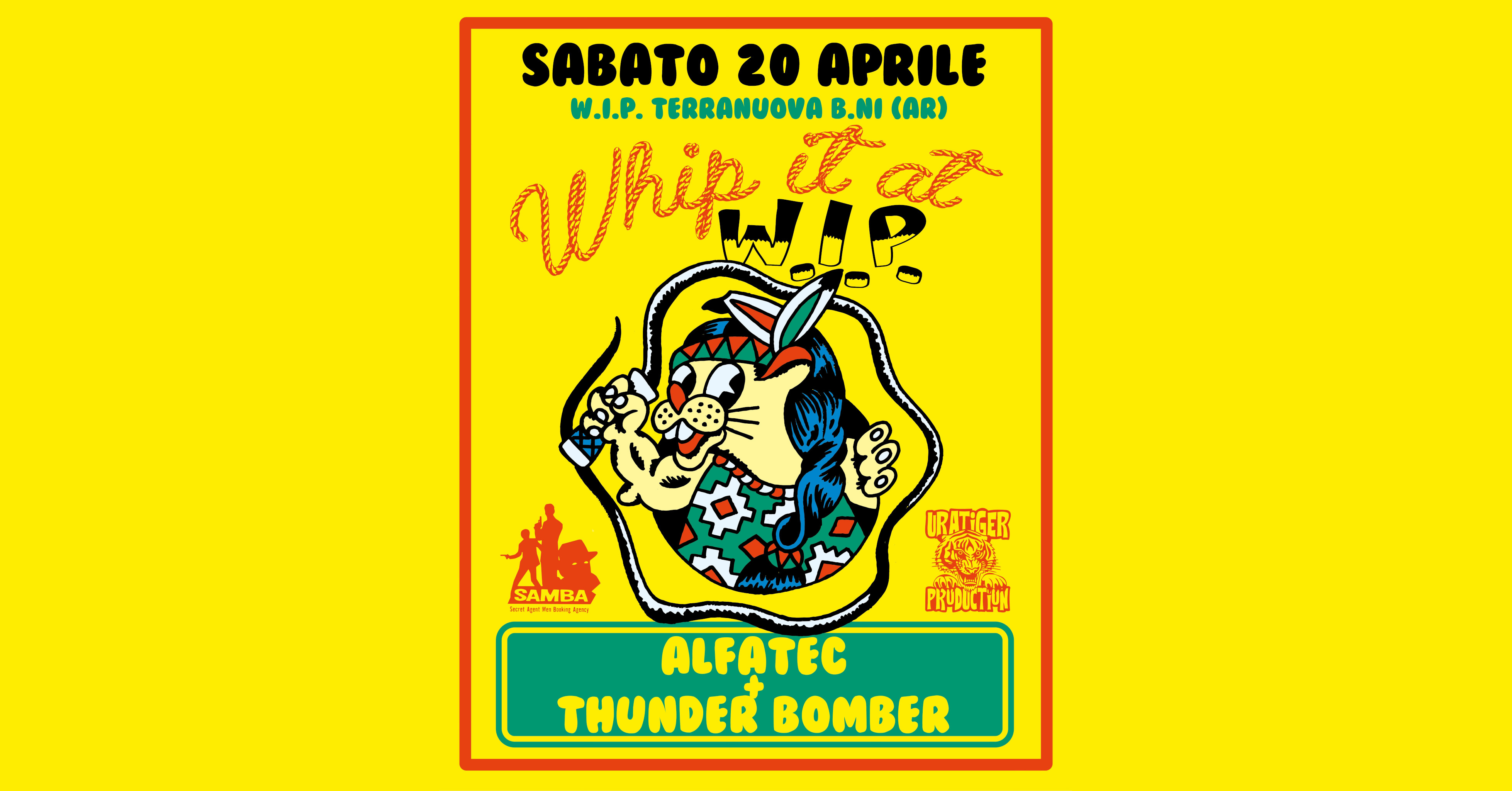 Whip It At Wip: thunderbomber (ita) + alfatec (ita)