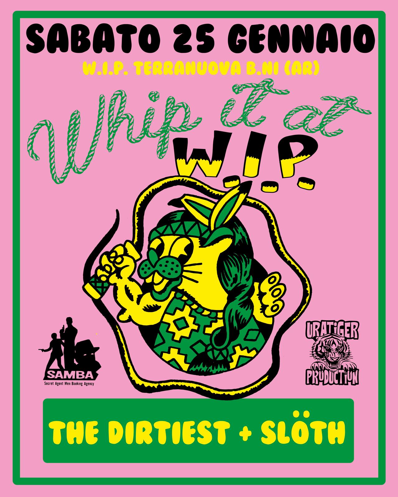 Whip it at wip: dirtiest (ita) + sloth (ita)